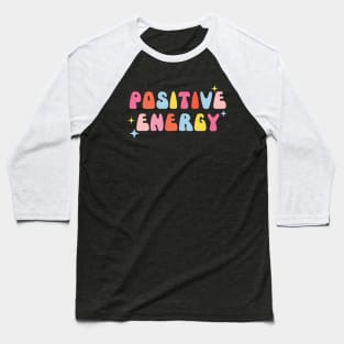 Positive Energy Baseball T-Shirt